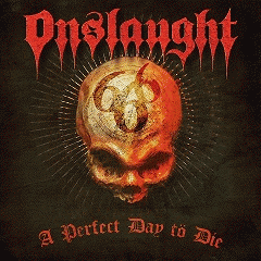 Onslaught (UK) : A Perfect Day to Die